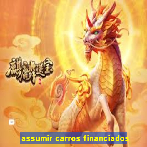 assumir carros financiados